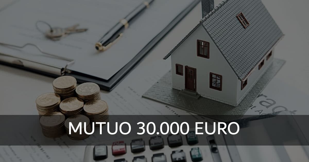 Mutuo 30.000 Euro senza garanzie