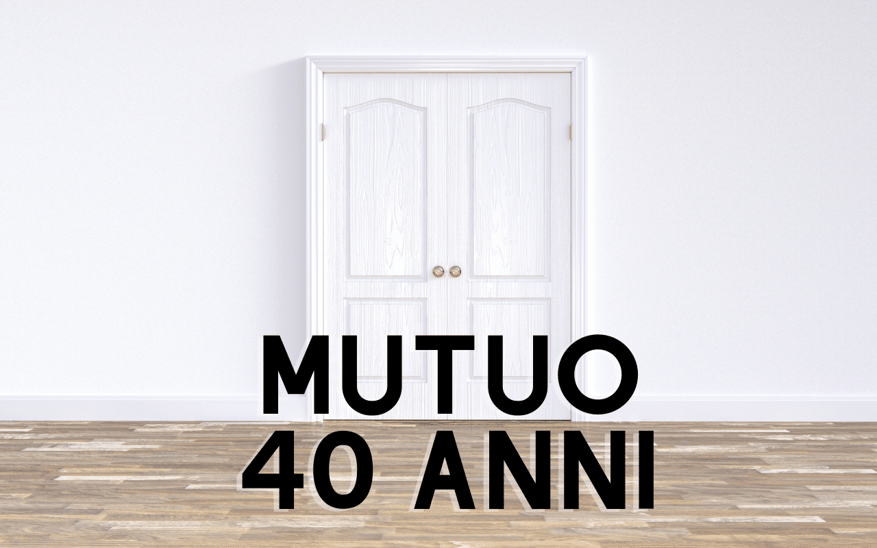 Mutuo 40 anni
